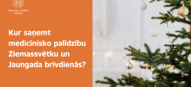 Informē par medicīniskās palīdzības saņemšanas iespējām Ziemassvētku un Jaungada brīvdienās