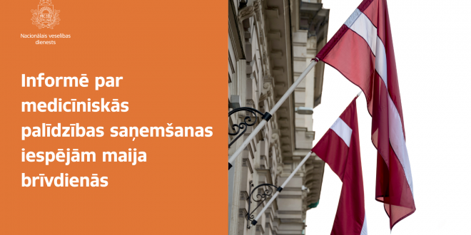 Informē par medicīniskās palīdzības saņemšanas iespējām maija brīvdienās